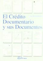 El crédito documentario y sus documentos (Spanish Edition) 8495428458 Book Cover