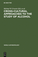 Cross-Cultural Approaches to the Study of Alcohol 9027978093 Book Cover