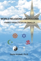 World Religions in Microcosm: Family Practices Globally 0938795090 Book Cover