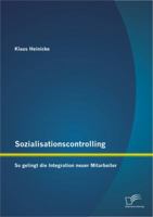 Sozialisationscontrolling: So Gelingt Die Integration Neuer Mitarbeiter 3842884311 Book Cover