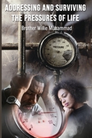Addressing & Surviving the Pressures of Life 1650553137 Book Cover