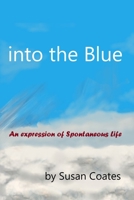 into the Blue: An expression of Spontaneous Life 173989541X Book Cover
