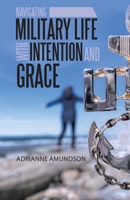 Navigating Military Life with Intention and Grace 1664200509 Book Cover