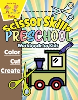 Scissor Skills Preschool Workbook for Kids: Cutting Practice for Preschoolers B08XL9QVKK Book Cover