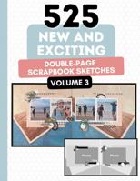 525 New and Exciting Double Page Scrapbook Sketches: Hundreds Of Layout Ideas To Inspire You (525 Scrapbooking Sketches Books) 064566412X Book Cover