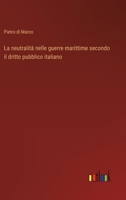 La neutralità nelle guerre marittime secondo il dritto pubblico italiano 3368715224 Book Cover