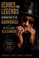 Echos and legends: Introduction to the Harmonica B0GYQK7XM7 Book Cover