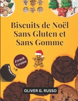Biscuits de Noël Sans Gluten et Sans Gomme B0G656T9CJ Book Cover