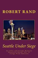 Seattle Under Siege: An Allie and Jeremy Branson Detective Novel, Vol. II 1543090494 Book Cover