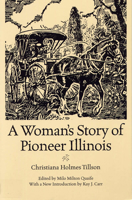A Woman's Story of Pioneer Illinois (Shawnee Classics (Reprinted)) 1519059906 Book Cover