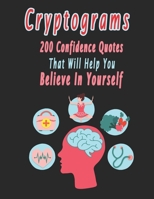 Cryptograms: 200 cryptograms puzzle books for adults large print, Confidence Quotes That Will Help You Believe In Yourself B083XX3M16 Book Cover