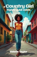 A Country Girl Fighting All Odds B0H3R1TVV6 Book Cover