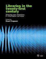 Libraries in the twenty-first century: charting new directions in information services 1876938439 Book Cover