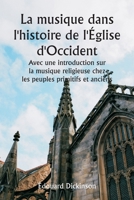 La musique dans l'histoire de l'Église d'Occident Avec une introduction sur la musique religieuse chez les peuples primitifs et anciens (French Edition) 9359941964 Book Cover
