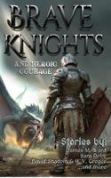 Brave Knight and Heroic Courage 1960016474 Book Cover