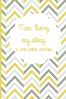 I am Living My Story Blank Lined Journal Notebook 1698441371 Book Cover