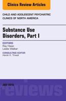 Substance Use Disorders: Part I, an Issue of Child and Adolescent Psychiatric Clinics of North America 0323448410 Book Cover