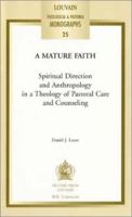 Mature Faith: Spiritual Direction & Antropology in a Theology of Pastoral Care           & Counseling, Louvain Theological & Pastoral Monograph (Louvain Theological and Pastoral Monographs) 080284670X Book Cover