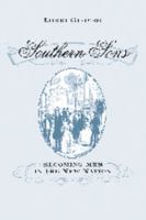 Southern Sons: Becoming Men in the New Nation 0801898218 Book Cover