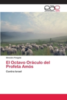 El Octavo Oraculo del Profeta Amos 3659092355 Book Cover