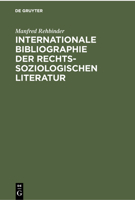 Internationale Bibliographie der rechtssoziologischen Literatur 3112301099 Book Cover
