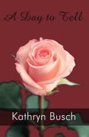 A Day to Tell 1462640559 Book Cover