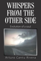 Whispers from the Other Side: Evolution of a Soul 1664166122 Book Cover