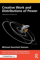 Creative Work and Distributions of Power (Creativity in Practice) 1032230304 Book Cover