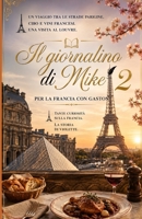 Il giornalino di Mike: Per la Francia con Gaston (Italian Edition) B0H4RRDX7F Book Cover