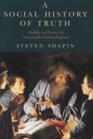 A Social History of Truth: Civility and Science in Seventeenth-Century England (Science and Its Conceptual Foundations series) B000OPQICA Book Cover