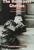 The Holocaust Ghettos (Holocaust Remembered) 0894909940 Book Cover