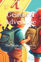 A Gematria Adventure: The Magic of Letters to Numbers B0BW2LM8G7 Book Cover