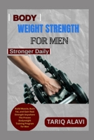 Bodyweight Strength for Men: Build Muscle, Burn Fat, and Gain Real Strength Anywhere The Proven Bodyweight Training Program for Men B0FSSYZ96C Book Cover