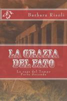 La grazia del Fato 1542541387 Book Cover