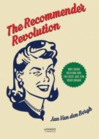 The Recommender Revolution: Why Good Reviews Are the Best Ads for Your Brand 9401403570 Book Cover