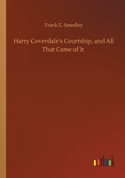 Harry Coverdale's courtship and all that came of it; with illus 9356318913 Book Cover