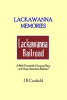 Lackawanna Memories: A Mid-Twentieth-Century Diary of a Great American Railroad 1736901907 Book Cover