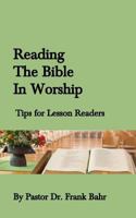 Reading the Bible in Worship: Tips for Lesson Readers 1496148401 Book Cover