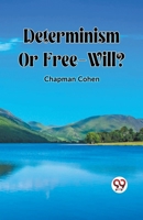 Determinism Or Free-Will? B0CWSGJQZ4 Book Cover