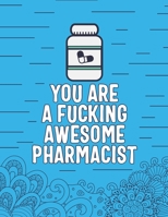 You Are a Fucking Awesome Pharmacist: Adult Swear Word Coloring Book B08XLL4WZH Book Cover