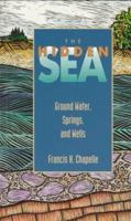 The Hidden Sea: Ground Water, Springs, and Wells 0945005261 Book Cover