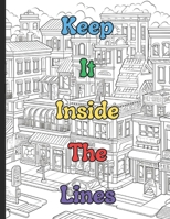 Keep it in the Lines: Urban Adventures: Dive into a World of Intricate Cityscapes B0CLH1HSWM Book Cover
