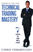 Technical Trading Mastery: 7 Steps to Win with Logic 1940262143 Book Cover