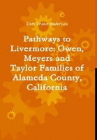 Pathways to Livermore: Owen, Meyers and Taylor Families of Alameda County, California B009AP4YQM Book Cover