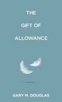 The Gift of Allowance 1634936396 Book Cover