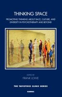 Thinking Space: Promoting Thinking about Race, Culture and Diversity in Psychotherapy and Beyond 1782200592 Book Cover