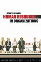 How to Manage Human Resource in Organizations 1602665532 Book Cover