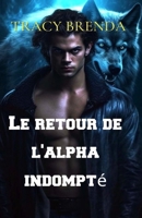 Le Retour de l'alpha Indompté (French Edition) B0D6YZ6YRW Book Cover