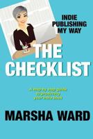 The Checklist: Indie Publishing My Way 0996146377 Book Cover