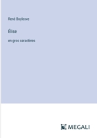 Élise: en gros caractères (French Edition) 338709602X Book Cover